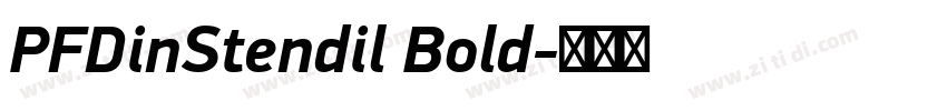 PFDinStendil Bold字体转换 PFDinStendil Bold字体转换